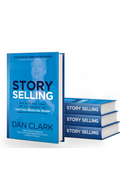 Story Selling: How to Persuade People to Think, Feel, Act, Follow, Buy